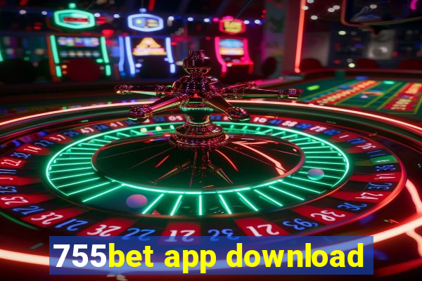 755bet app download